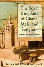 Cover of: The Royal Kingdoms of Ghana, Mali, and Songhay: Life in Medieval Africa