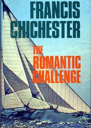 The romantic challenge by Chichester, Francis Sir