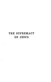 Cover of: The supremacy of Jesus