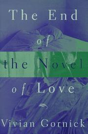 Cover of: The end of the novel of love by Vivian Gornick, Vivian Gornick