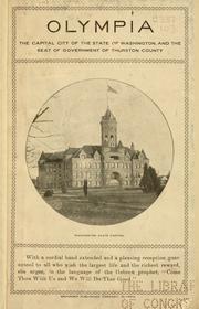 Olympia, the capital city of the state of Washington, and the seat of government of Thurston County .. by Olympia, Wash. Chamber of commerce