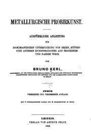 Cover of: Metallurgische probirkunst: ausführliche anleitung zur dokimastischen untersuchung von erzen, hütten- und anderen kunstproducten auf trockenem und nassem wege