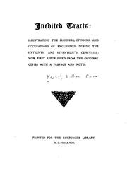 Cover of: Inedited tracts: illustrating the manners, opinions, and occupations of Englishmen during the sixteenth and seventeenth centuries