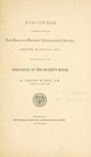 Cover of: Discourse delivered before the New-England historic, genealogical society, Boston, March 18, 1871, on the occasion of the dedication of the society's house.