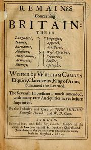 Cover of: Remaines concerning Britain: their languages, names, surnames, allusions, anagrammes, armories, monies, empreses, apparell, artillarie, wise speeches, proverbs, poesies, epitaphs.