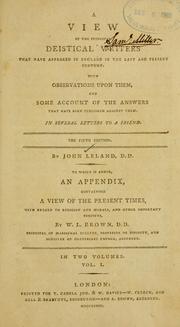 A view of the principal deistical writers that have appeared in England in the last and present century by John Leland