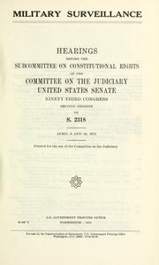 Cover of: Military surveillance.: Hearings .., Ninety-third Congress, second session, on S. 2318., April 9 and 10, 1974.