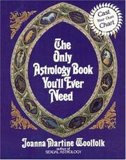 Cover of: The only astrology book you'll ever need by Joanna Martine Woolfolk, Joanna Martine Woolfolk