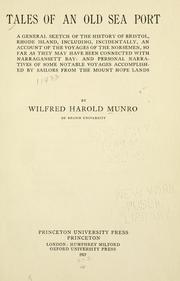 Cover of: Tales of an old sea port: a general sketch of the history of Bristol, Rhode Island, including, incidentally, an account of the voyages of the Norsemen, so far as they may have been connected with Narraganasett Bay: and personal narratives of some notable voyages accomplished by sailors from the Mount Hope lands