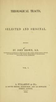 Theological tracts, selected and original by John Brown