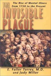 Cover of: The Invisible Plague by E. Fuller Torrey, E. Fuller Torrey, Judy Miller