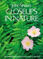 John Shaw's closeups in nature by Shaw, John