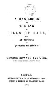 Cover of: A Hand-book of the Law of Bills of Sale: With an Appendix of Precedents and Statutes by George Edward Lyon