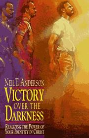 Victory over the darkness by Neil T. Anderson