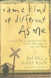 Cover of: Same Kind of Different as Me: A Modern-Day Slave, an International Art Dealer, and the Unlikely Woman Who Bound Them Together