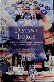 Cover of: Distant force: a memoir of the Teledyne Corporation and the man who created it, with an introduction to Teledyne Technologies