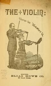 Cover of: The violin: how to master it