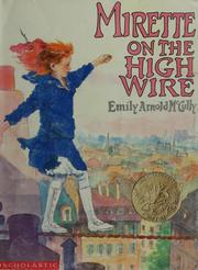 Cover of: Mirette on the high wire by Emily Arnold McCully, Emily Arnold McCully