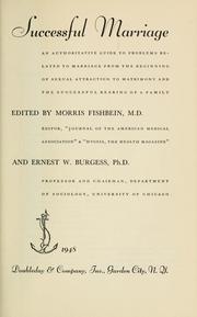 Cover of: Successful marriage: an authoritative guide to problems related to marriage from the beginning of sexual attraction to matrimony and the successful rearing of a family