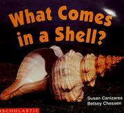 Cover of: What comes in a shell? by Susan Canizares