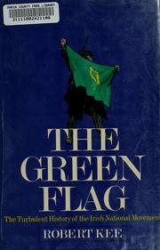 Cover of: The green flag by Robert Kee, Robert Kee