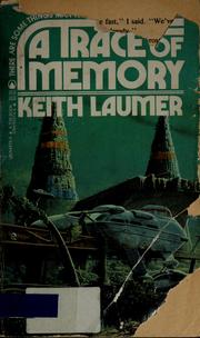 Cover of: A trace of memory by Keith Laumer, Keith Laumer