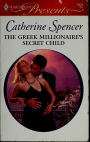 The Greek Millionaire's Secret Child by Catherine Spencer