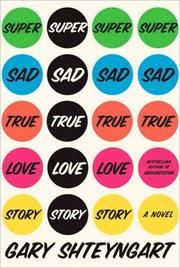 Super sad true love story by Gary Shteyngart, Adam Grupper, Ali Ahn