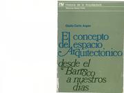 Cover of: El Concepto del Espacio Arquitectónico: Desde el Barroco hasta nuestros días