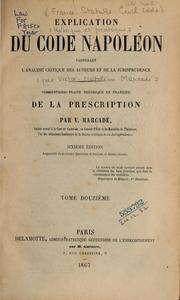 Cover of: Explication théorique et pratique du Code Napoléon: contenant l'analyse critique des auteurs et de la jurisprudence ...