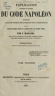 Cover of: Explication théorique et pratique du Code Napoléon: contenant l'analyse critique des auteurs et de la jurisprudence ...