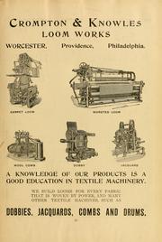 Cover of: A treatise, giving a thorough description of the properties and supply of the fibres: as well as the various processes required for converting wool, cotton, silk from fibre to finished goods, covering both woven and knit goods ... construction of the most modern improvements to preparatory machinery ... accessories relating to construction and equipment of modern textile manufacturing plants ...