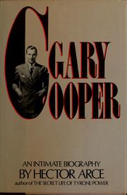 Cover of: Gary Cooper, an intimate biography by Hector Arce, Hector Arce