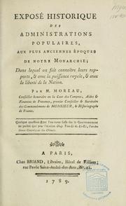 Cover of: Exposé historique des administrations populaires, aux plus anciennes époques de notre monarchie; dans lequel on fiat connoître leurs rapports, and avec la puissance royale, & avec la liberté de la nation