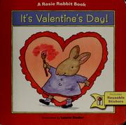 Cover of: It's Valentine's Day: a Rosie Rabbit book