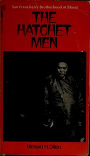 Cover of: The hatchet men: the story of the tong wars in San Francisco's Chinatown