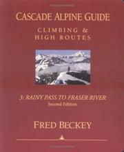 Cover of: Cascade Alpine Guide: Climbing and High Routes : Rainy Pass to Fraser River (Cascade Alpine Guide; Climbing and High Routes)