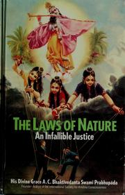 Cover of: The laws of nature by A. C. Bhaktivedanta Swami Srila Prabhupada, A. C. Bhaktivedanta Swami Srila Prabhupada