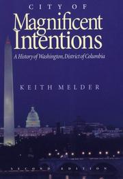 Cover of: City of magnificent intentions: a history of Washington, District of Columbia