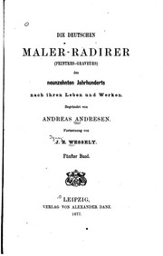 Cover of: Die deutschen Maler-radirer(peintres-graveurs) des neunzehnten Jahrhunderts ... by Andreas Andresen , Joseph Edward Wessely, Andreas Andresen , Joseph Edward Wessely