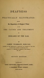 Cover of: Deafness practically illustrated: being an exposition of the nature, causes and treatment of diseases of the ear