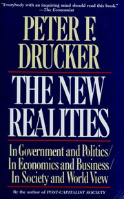 Cover of: The New Realities in Government and Politics/in Economics and Business/in Society and World View