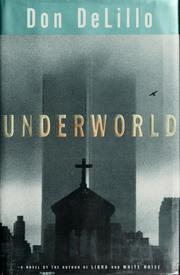 Cover of: Underworld by Don DeLillo, Don DeLillo