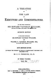 A Treatise on the Law of Executors and Administrators by Edward Vaughan Williams, Walter Vere Vaughan Williams , Jonathan Cogswell Perkins