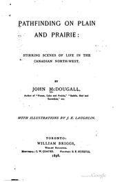 Cover of: Pathfinding on plain and prairie: stirring scenes of life in the Canadian north-west