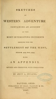 Cover of: Sketches of western adventure: containing an account of the most interesting incidents connected with the settlement of the West from 1755 to 1794:  with an appendix.