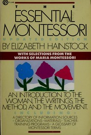 Cover of: The essential Montessori by Elizabeth G. Hainstock, Elizabeth G. Hainstock