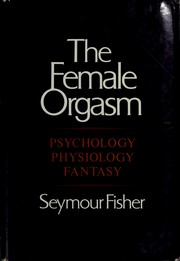 Cover of: The female orgasm: psychology, physiology, fantasy.