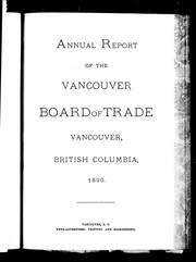 Cover of: Annual report of the Vancouver Board of Trade, Vancouver, British Columbia, 1890