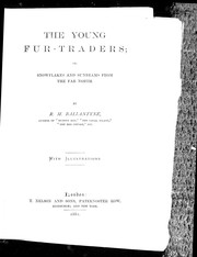 Cover of: The young fur-traders, or, Snowflakes and sunbeams from the far north by Robert Michael Ballantyne, Pradip Das, Sir Angels, Publishers of the Valley, Pixabay, George Caleb Bingham, Robert Michael Ballantyne